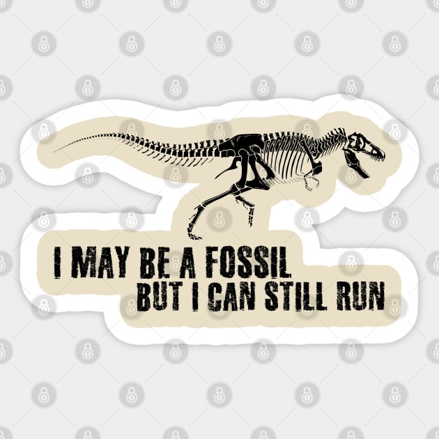 I may be a fossil, but I can still run Sticker by Teessential